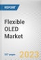 Flexible OLED Market By Type, By Application: Global Opportunity Analysis and Industry Forecast, 2021-2031 - Product Image