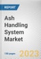Ash Handling System Market By Ash Type, By System Type, By End-User Industry: Global Opportunity Analysis and Industry Forecast, 2021-2031 - Product Image