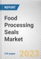 Food Processing Seals Market By Material type, By Technology Type, By Application: Global Opportunity Analysis and Industry Forecast, 2021-2031 - Product Thumbnail Image