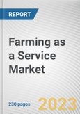 Farming as a Service Market By Service Type, By Delivery Model, By End User: Global Opportunity Analysis and Industry Forecast, 2021-2031- Product Image