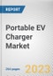 Portable EV Charger Market By Type, By Application: Global Opportunity Analysis and Industry Forecast, 2025-2035 - Product Thumbnail Image