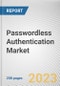 Passwordless Authentication Market By Type, By Authentication Type, By Industry Vertical: Global Opportunity Analysis and Industry Forecast, 2021-2031 - Product Thumbnail Image