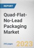 Quad-Flat-No-Lead Packaging Market By Type, By Moulding Method, By Terminal Pads, By Industry Vertical: Global Opportunity Analysis and Industry Forecast, 2021-2031- Product Image