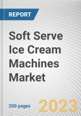 Soft Serve Ice Cream Machines Market By Price Range, By Application, By Distribution Channel: Global Opportunity Analysis and Industry Forecast, 2021-2031- Product Image