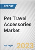 Pet Travel Accessories Market By Product Type, By Application, By Distribution Channel: Global Opportunity Analysis and Industry Forecast, 2021-2031- Product Image