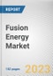 Fusion Energy Market By Technology, By Fuels: Global Opportunity Analysis and Industry Forecast, 2030-2040 - Product Image
