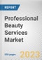 Professional Beauty Services Market By Service, By Gender, By Age Group: Global Opportunity Analysis and Industry Forecast, 2021-2031 - Product Image