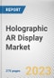 Holographic AR Display Market By Component, By Application: Global Opportunity Analysis and Industry Forecast, 2021-2031 - Product Image