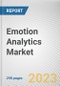 Emotion Analytics Market By Type, By Enterprise Size, By Deployment Mode, By Application, By End User: Global Opportunity Analysis and Industry Forecast, 2021-2031 - Product Image
