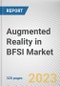 Augmented Reality in BFSI Market By Component, By Deployment Mode, By Applications, By End User: Global Opportunity Analysis and Industry Forecast, 2021-2031 - Product Thumbnail Image