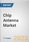 Chip Antenna Market By Type, By Application, By End User: Global Opportunity Analysis and Industry Forecast, 2021-2031 - Product Image