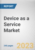 Device as a Service Market By Component, By Device Type, By Enterprise Size, By Industry Vertical: Global Opportunity Analysis and Industry Forecast, 2022-2031- Product Image