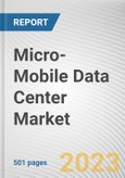Micro-Mobile Data Center Market By Rack Unit, By Application, By Enterprise Size, By Industry Vertical: Global Opportunity Analysis and Industry Forecast, 2021-2031- Product Image