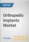 Orthopedic Implants Market By Product Type, By Biomaterial, By Type: Global Opportunity Analysis and Industry Forecast, 2022-2032 - Product Image