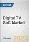 Digital TV SoC Market By Application, By End User: Global Opportunity Analysis and Industry Forecast, 2021-2031 - Product Thumbnail Image