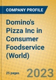 Domino's Pizza Inc in Consumer Foodservice (World)- Product Image
