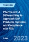 Pharma 4.0: A Different Way to Approach GxP Products, Systems, and Compliance with FDA (Recorded) - Product Image