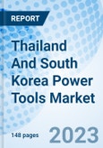 Thailand And South Korea Power Tools Market | Industry, Share, Growth, Value, Revenue, Analysis, Size, Forecast, Trends, Outlook & COVID-19 IMPACT: Market Forecast Market By Market Type, Market By Technology, Market By Tool Types, Market By Verticals, And Competitive Landscape- Product Image