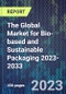 The Global Market for Bio-based and Sustainable Packaging 2023-2033 - Product Image