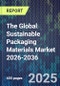 The Global Sustainable Packaging Materials Market 2026-2036 - Product Thumbnail Image