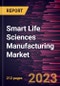 Smart Life Sciences Manufacturing Market Forecast to 2033 - COVID-19 Impact and Global Analysis by Component, Technology, and Application - Product Image