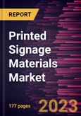 Printed Signage Materials Market Forecast to 2028 - COVID-19 Impact and Global Analysis By Material, Application, and End-Use Industry- Product Image