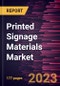 Printed Signage Materials Market Forecast to 2028 - COVID-19 Impact and Global Analysis By Material, Application, and End-Use Industry - Product Image