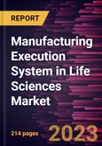 Manufacturing Execution System in Life Sciences Market Forecast to 2033 - COVID-19 Impact and Global Analysis By Offering, Deployment, Organization Size, and Application- Product Image