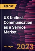 US Unified Communication as a Service Market Forecast to 2028 - COVID-19 Impact and Country Analysis By Component, Enterprise Size, and End User- Product Image