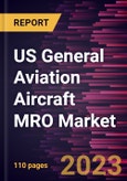 US General Aviation Aircraft MRO Market Forecast to 2028 - COVID-19 Impact and Country Analysis By Component and Wing Type- Product Image