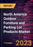 North America Outdoor Furniture and Parking Lot Products Market Forecast to 2028 - COVID-19 Impact and Regional Analysis By Product Type and End Use- Product Image