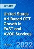 United States Ad-Based OTT Growth in FAST and AVOD Services- Product Image