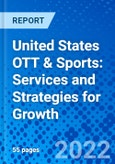 United States OTT & Sports: Services and Strategies for Growth- Product Image