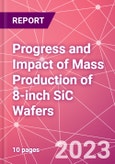 Progress and Impact of Mass Production of 8-inch SiC Wafers- Product Image