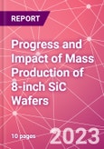 Progress and Impact of Mass Production of 8-inch SiC Wafers- Product Image