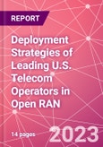 Deployment Strategies of Leading U.S. Telecom Operators in Open RAN- Product Image