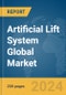 Artificial Lift System Global Market Report 2023 - Product Image
