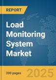 Load Monitoring System Market Report 2025- Product Image