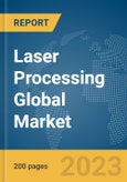 Laser Processing Global Market Report 2024- Product Image