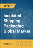 Insulated Shipping Packaging Global Market Report 2024- Product Image