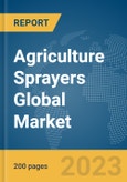 Agriculture Sprayers Global Market Report 2024- Product Image