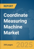 Coordinate Measuring Machine Market Report 2025- Product Image