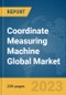 Coordinate Measuring Machine Global Market Report 2023 - Product Thumbnail Image