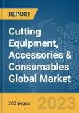 Cutting Equipment, Accessories & Consumables Global Market Report 2024- Product Image