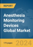 Anesthesia Monitoring Devices Global Market Report 2024- Product Image