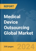 Medical Device Outsourcing Global Market Report 2024- Product Image