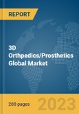 3D Orthpedics/Prosthetics Global Market Report 2023- Product Image
