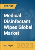 Medical Disinfectant Wipes Global Market Report 2024- Product Image