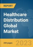 Healthcare Distribution Global Market Report 2024- Product Image