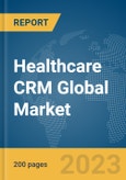 Healthcare CRM Global Market Report 2024- Product Image